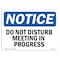 Signmission OSHA Notice, 3.5" Height, Do Not Disturb Meeting In Progress Sign, 5" X 3.5", Landscape OS-NS-D-35-L-11145 - alternate 1